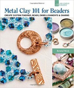 Metal Clay 101 for Beaders by Kristal Wick
