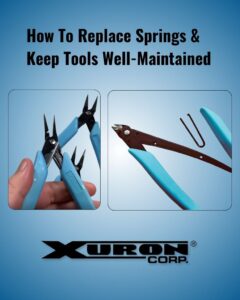 How to replace springs and keep Xuron® tools well-maintained.