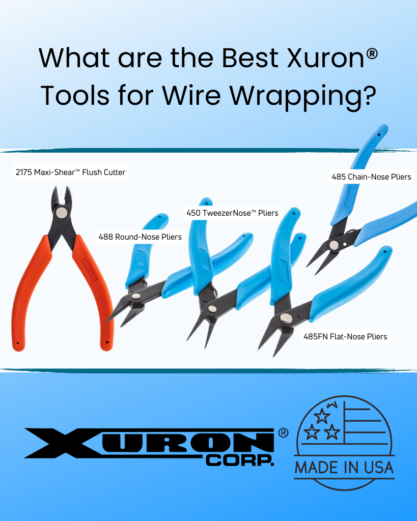 Essential Xuron® Tools for Wire Wrapping - The Xuron® Tool Blog